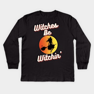 Witches Be Witchin' Kids Long Sleeve T-Shirt